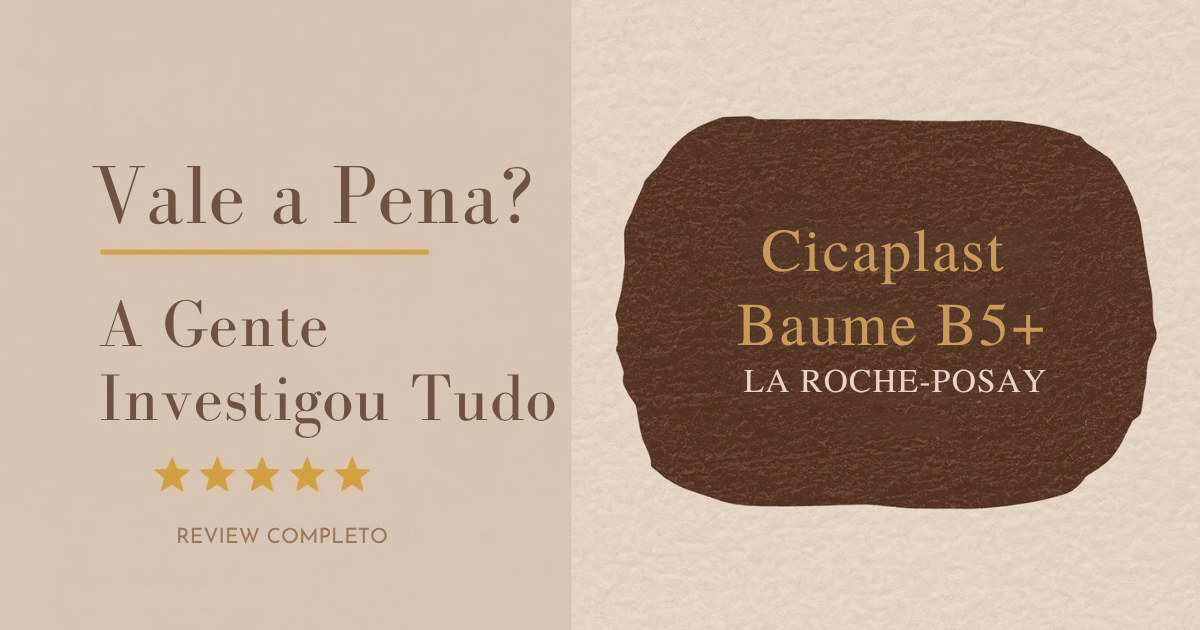 La Roche-Posay Cicaplast Baume B5+: Vale a Pena? A Gente Investigou Tudo