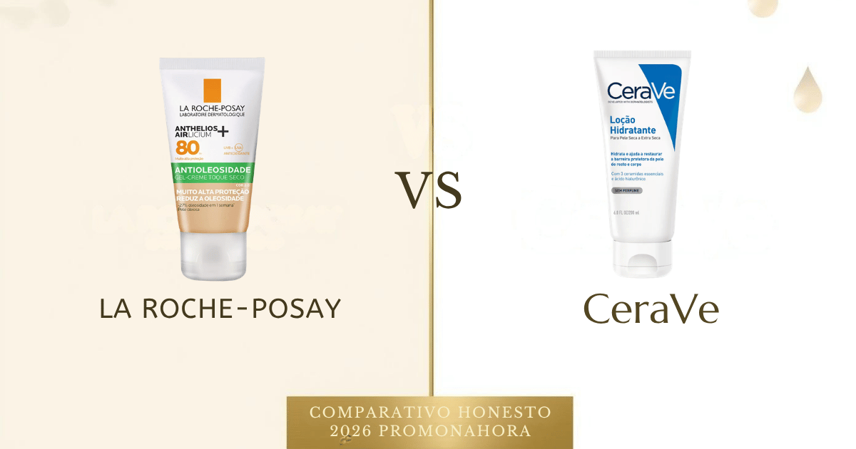 La Roche-Posay vs CeraVe: Qual é Melhor para a Sua Pele? Comparativo Honesto 2026